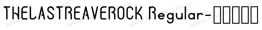 THELASTREAVEROCK Regular字体转换